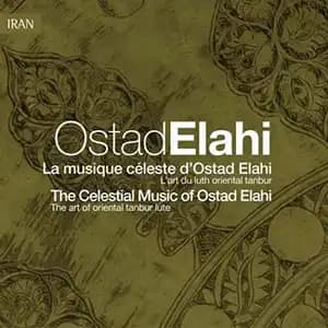 The Celestial Music of Ostad Elahi The Celestial Music of Ostad Elahi's CD Cover